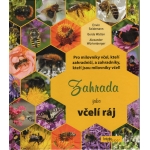 Zahrada jako včelí ráj /E.Seidemann, G.Walton,A.W.